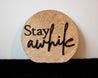 Stay Awhile - Wooden sign